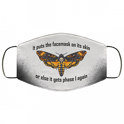 It Puts the Facemask on Its Skin or Else Washable Reusable Custom - Printed Cloth Face Mask Cover, White, Cloth Face Cover