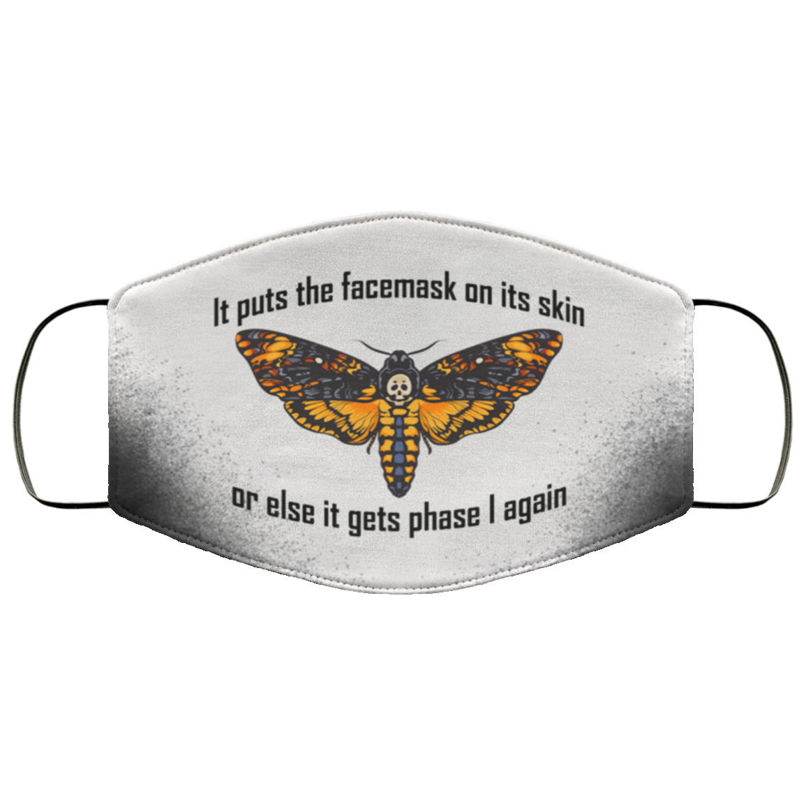 It Puts the Facemask on Its Skin or Else Washable Reusable Custom - Printed Cloth Face Mask Cover, White, Cloth Face Cover