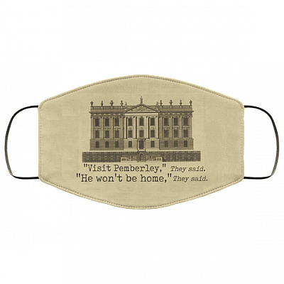 Visit Pemberley He Won't Be Home Washable Reusable Custom Printed Cloth Face Mask Cover, White, Cloth Face Cover