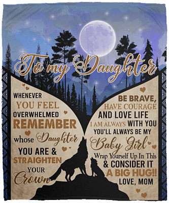 From Mom To My Daughter Whenever You Feel Overwhelmed Wolf Fleece Blanket – Premium Sherpa Blanket – Woven Blanket, White, Cozy Plush Fleece Blanket - 50x60