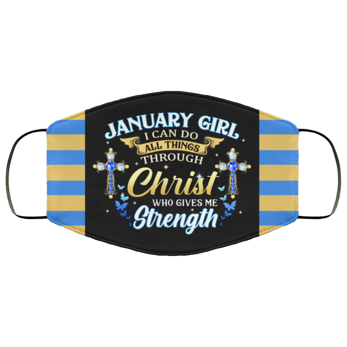 January Girl I Can Do All Things Through Christ Who Gives Me Strength Reusable Custom - Printed Cloth Face Mask Cover, Black, Cloth Face Cover