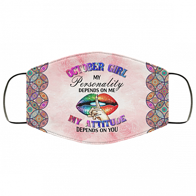 October Girl My Personality Is Depends on Me My Attitude Depends on You Washable Reusable Custom - Printed Cloth Face Mask Cover, White, Cloth Face Cover