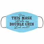 Does This Mask Make My Double Chin Look Small Washable Reusable Printed Cloth Face Mask Cover, Columbia Blue, Cloth Face Cover