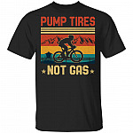 Biker Pump Tires Not Gas Vintage T-Shirt - Funny Riding Cyclist Gift Shirt, Black, Unisex T-Shirt