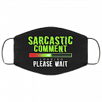 Sarcastic Comment Loading Please Wait Sarcastic Novelty Washable Reusable Custom - Printed Cloth Face Mask Cover, White, Cloth Face Cover Sarcastic Comment Loading Please Wait Sarcastic Novelty Washable Reusable Custom - Printed Cloth Face Mask Cover, White, Cloth Face Cover