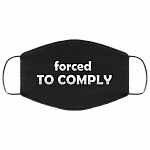 Forced To Comply Washable Reusable Custom - Printed Cloth Face Mask Cover, Black, Cloth Face Cover Forced To Comply Washable Reusable Custom - Printed Cloth Face Mask Cover, Black, Cloth Face Cover