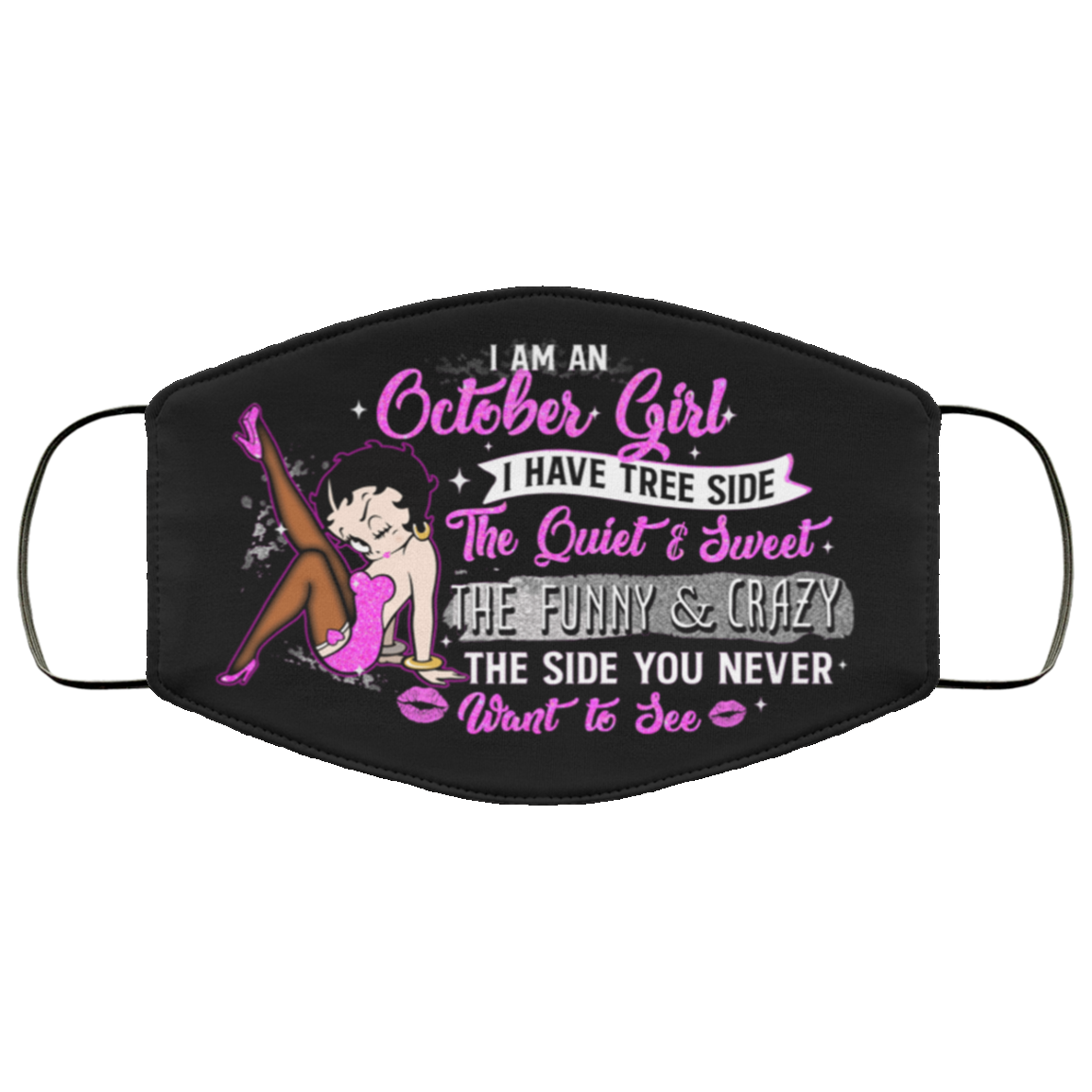 October Girl I Have Three Sides The Quiet and Sweet Washable Reusable Custom-Printed Cloth Face Mask Cover, Black, Cloth Face Cover