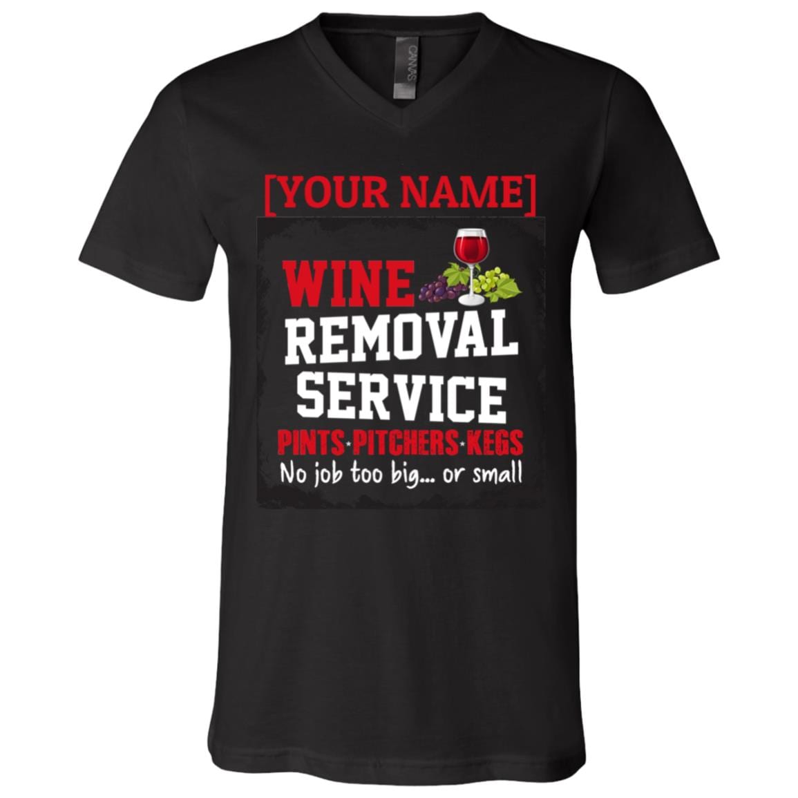Personalized Name Wine Removal Service Pints Pitchers Kegs No Job Too Big Or Small T-Shirt - V-Neck Tee, Black, V-Neck T-Shirt