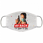 6ft Back Or Yippee Ki Yay Washable Reusable Custom – Die Hard Printed Cloth Face Mask Cover ", White, Cloth Face Cover