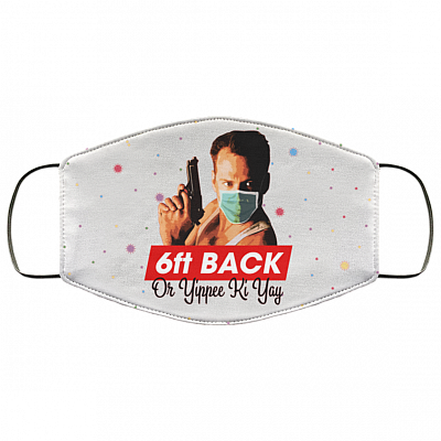 6ft Back Or Yippee Ki Yay Washable Reusable Custom – Die Hard Printed Cloth Face Mask Cover ", White, Cloth Face Cover