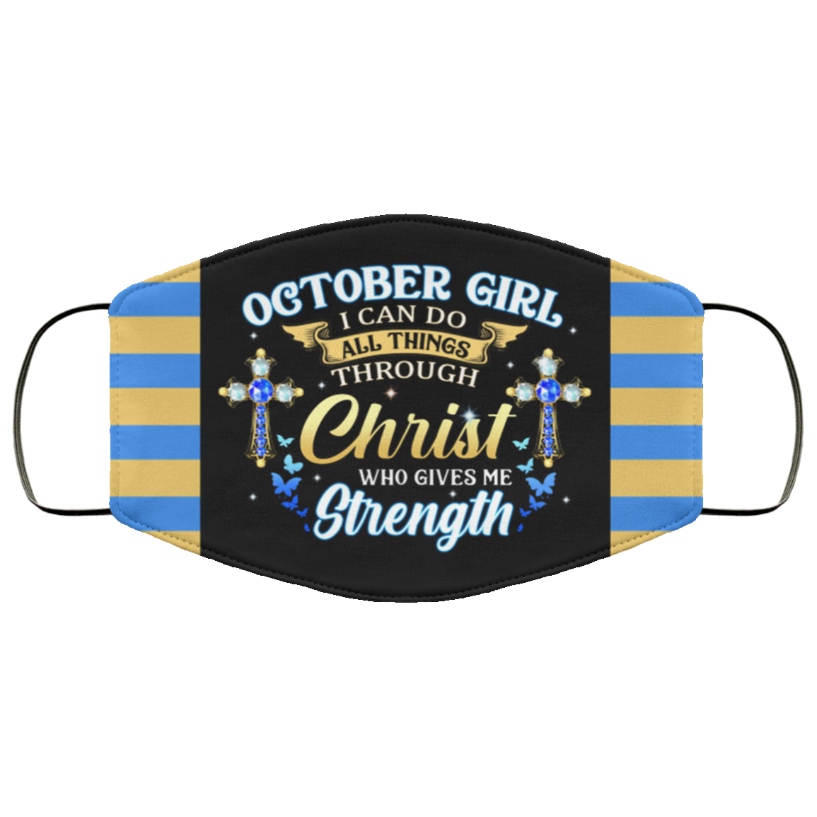 October Girl I Can Do All Things Through Christ Who Gives Me Strength Reusable Custom - Printed Cloth Face Mask Cover, Black, Cloth Face Cover October Girl I Can Do All Things Through Christ Who Gives Me Strength Reusable Custom - Printed Cloth Face Mask Cover, Black, Cloth Face Cover