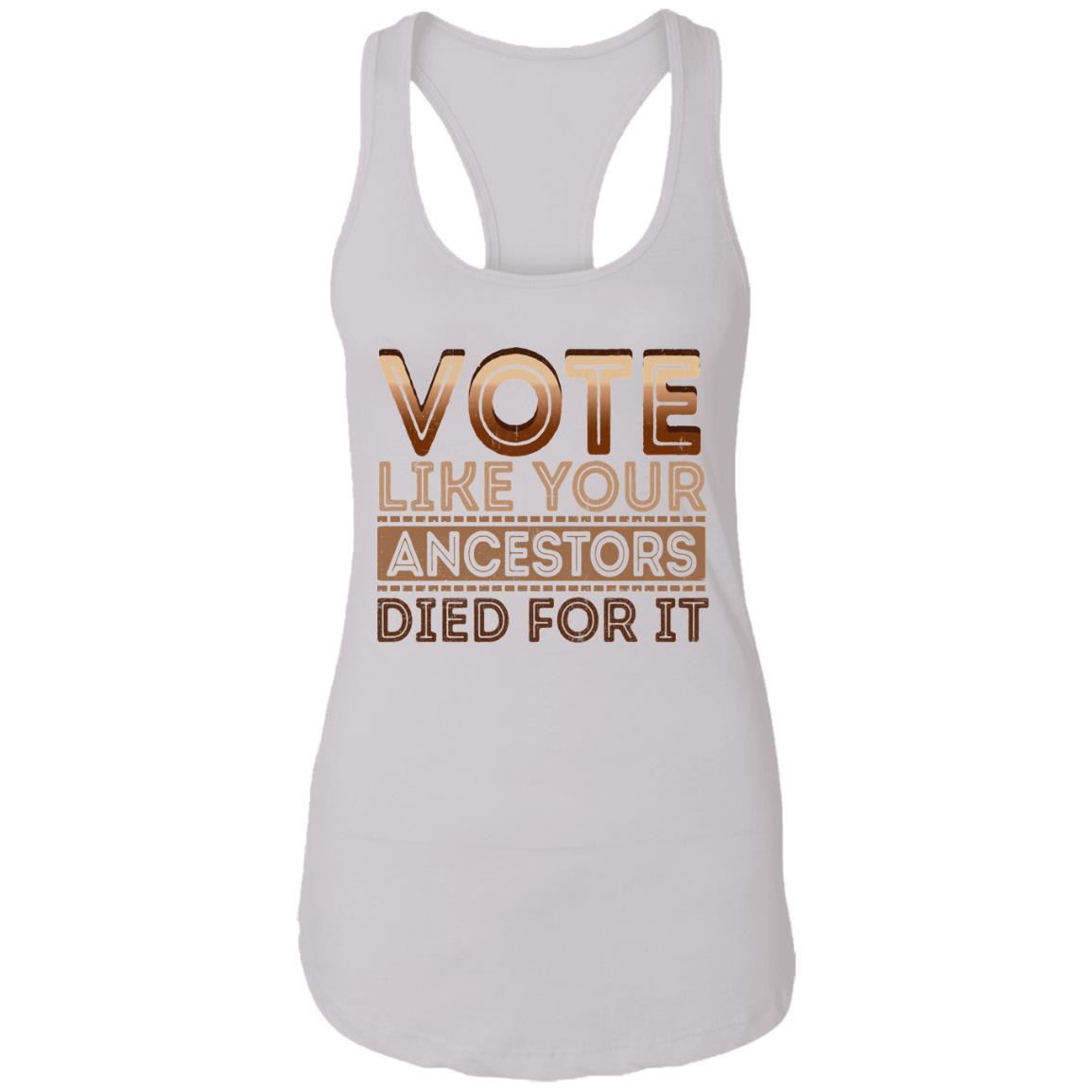 Vote Like Your Ancestors Died For It Cotton Tank Top Tee - Ladies Racerback Tank, White, Ladies Racerback Tank