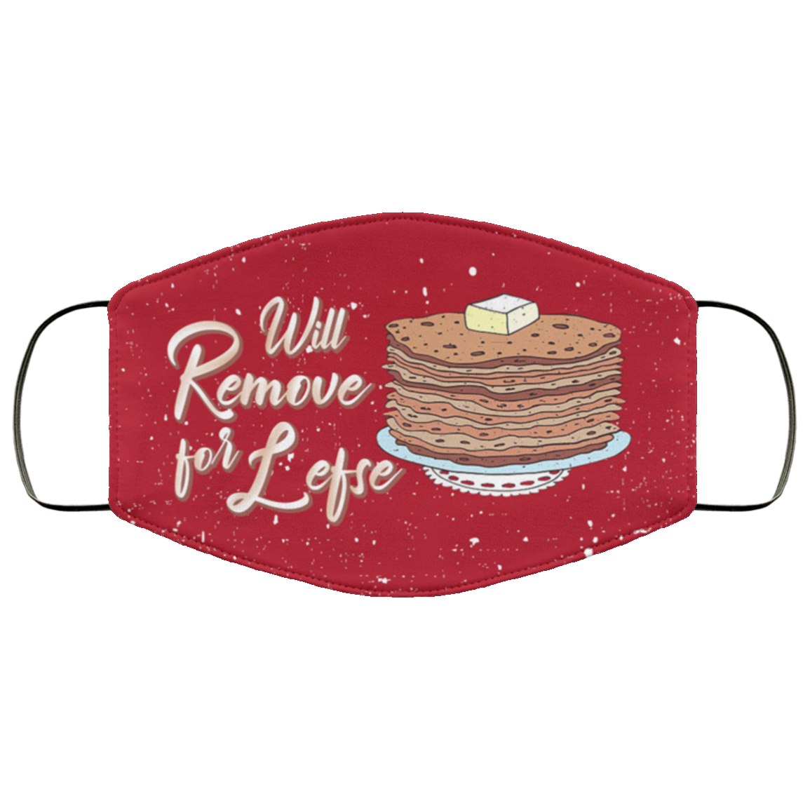 Will Remove For Lefse Washable Reusable Custom - Funny Lefse Lover Printed Cloth Face Mask Cover, White, Cloth Face Cover