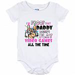 I'm Proof That Daddy Doesn't Play Video Games All The Time Baby Girl Onesie - Infant Bodysuit, White, Baby Onesie - 12 Month