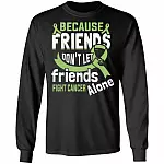 Because Friends Don't Let Friends Fight Cancer Alone Ribbon Hoodie - Sweatshirt - Long Sleeve, Black, Long Sleeve