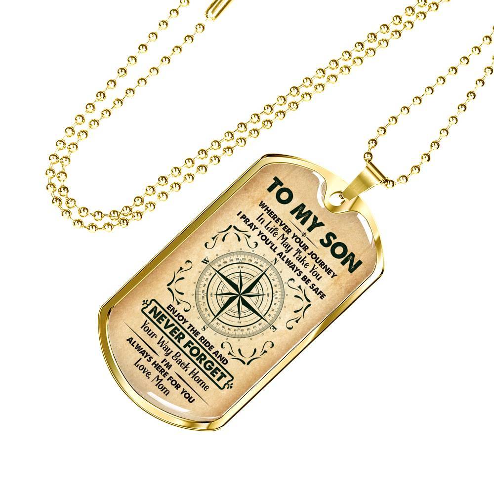 To My Son Wherever Your Journey in Life May Take You Dog Tag Pendant Necklace - Dog Tag (Gold Plated)