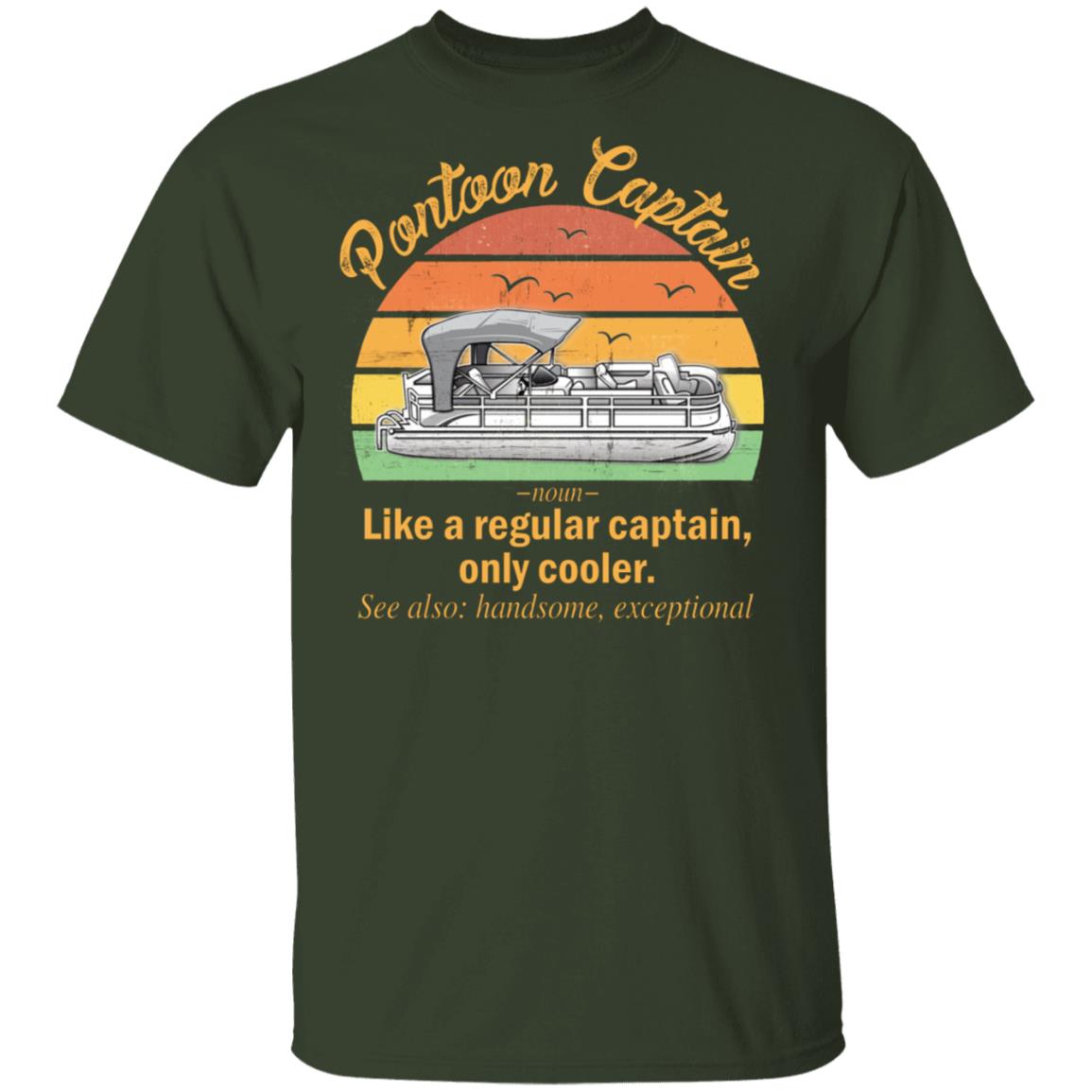 Funny Pontoon Captain Definition T-Shirt Like A Regular Captain Only Cooler Pontoon Captain Tee Shirt, Forest, Unisex T-Shirt