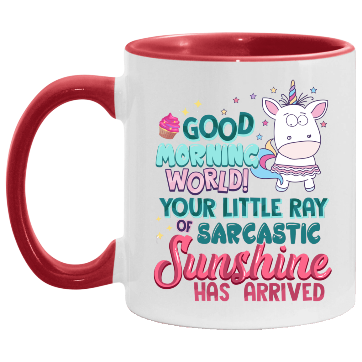 Your Little Ray of Sarcastic Sunshine Has Arrived Accent Mug, White/Red, 11 oz. Accent Mug