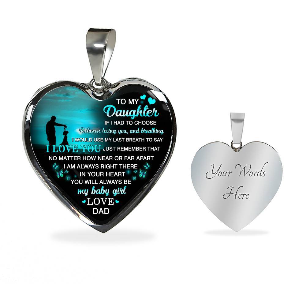 Dad to My Daughter if I Had to Choose Between Loving You and Breathing Heart Pendant Necklace - Heart Luxury Necklace (Silver)