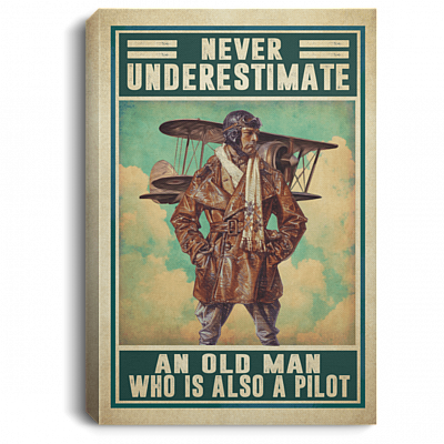 Never Underestimate an Old Man Who Is Also a Pilot Gallery Wrapped Framed Canvas Prints - Unframed Poster, White, 0.75'' Framed Canvas