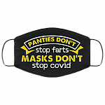 Panties Don't Stop Farts Masks Don't Stop Covid Washable Reusable Custom - Printed Cloth Face Mask Cover, Black, Cloth Face Cover