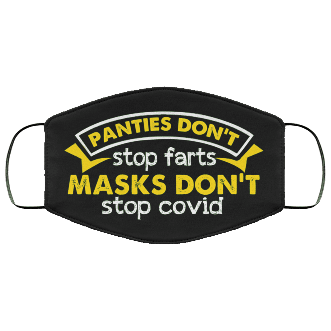 Panties Don't Stop Farts Masks Don't Stop Covid Washable Reusable Custom - Printed Cloth Face Mask Cover, Black, Cloth Face Cover
