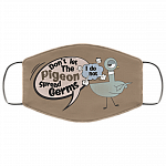 Don't Let The Pigeon Spread Germs I Do Not Washable Reusable Custom - Funny Pigeon Printed Cloth Face Mask Cover, White, Cloth Face Cover