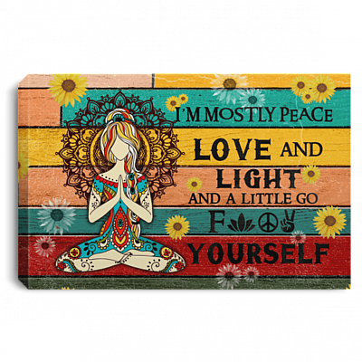 I'm Mostly Peace Love And Light and A Little Go Fck Yourself Framed Canvas Prints - Unframed Poster - Sunflower Canvas Art, White, 0.75'' Framed Canvas