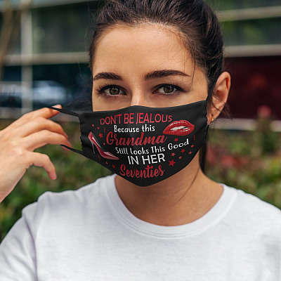 Alternative view of Don't Be Jealous Because This Grandma Still Looks This Good in Her Seventies Washable Reusable Custom - Printed Cloth Face Mask Cover
