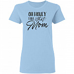 Oh Honey I Am That Mom Ladies T-Shirt - Premium Ladies Triblend Dolman Sleeve Shirt, Light Blue, Ladies T-Shirt