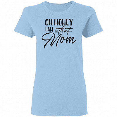 Oh Honey I Am That Mom Ladies T-Shirt - Premium Ladies Triblend Dolman Sleeve Shirt, Light Blue, Ladies T-Shirt