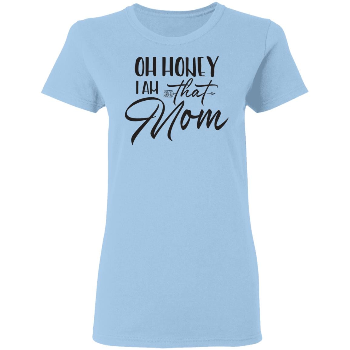 Oh Honey I Am That Mom Ladies T-Shirt - Premium Ladies Triblend Dolman Sleeve Shirt, Light Blue, Ladies T-Shirt