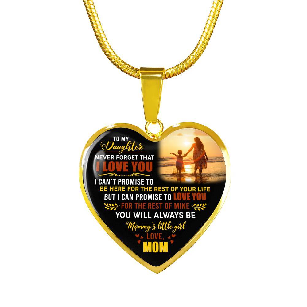 Mom to My Daughter Never Forget That I Love You I Can't Promise to Be Here Heart Pendant Necklace - Heart Luxury Necklace (Gold Plated)