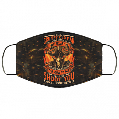 I'm A Grumpy Old Man I Was Born In February Washable Reusable Custom - Printed Cloth Face Mask Cover, White, Cloth Face Cover