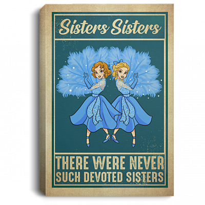 Christmas Sisters Sisters There Were Never Such Devoted Sisters White Framed Canvas - Unframed Poster, White, 0.75'' Framed Canvas