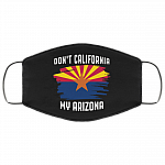 Don't California My Arizona Washable Reusable Custom - Arizona Flag Cloth Face Mask Cover, Black, Cloth Face Cover