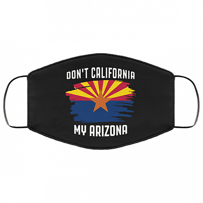 Don't California My Arizona Washable Reusable Custom - Arizona Flag Cloth Face Mask Cover, Black, Cloth Face Cover