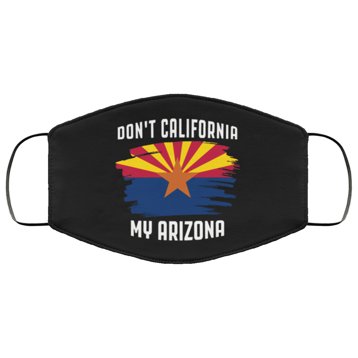 Don't California My Arizona Washable Reusable Custom - Arizona Flag Cloth Face Mask Cover, Black, Cloth Face Cover