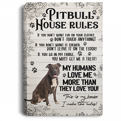 Pitbull House Rules If You Don't Want Fur Don't Touch Anything Gallery Wrapped Framed Canvas - Unframed Poster, White, 0.75'' Framed Canvas