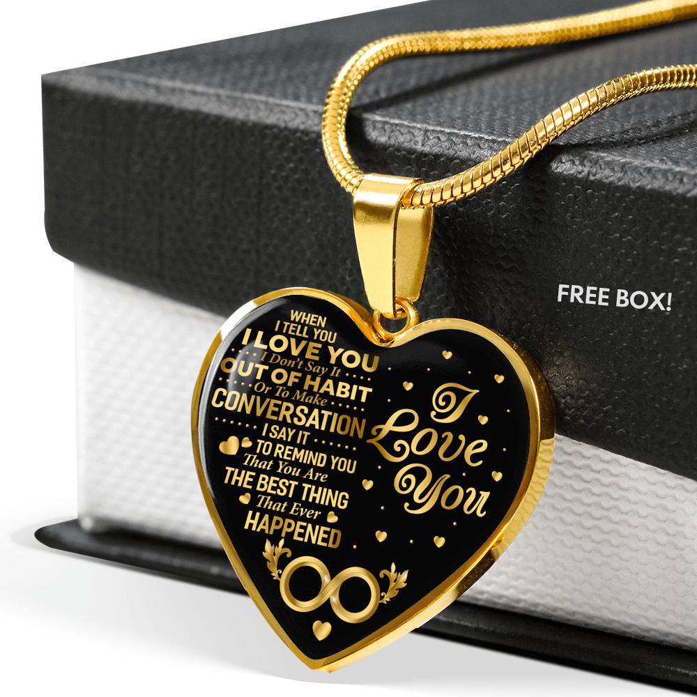 When I Tell You I Don’t Say It Out Of Habit I Love You Heart Pendant Necklace - Necklace For Wife From Husband - Heart Luxury Necklace (Gold Plated)