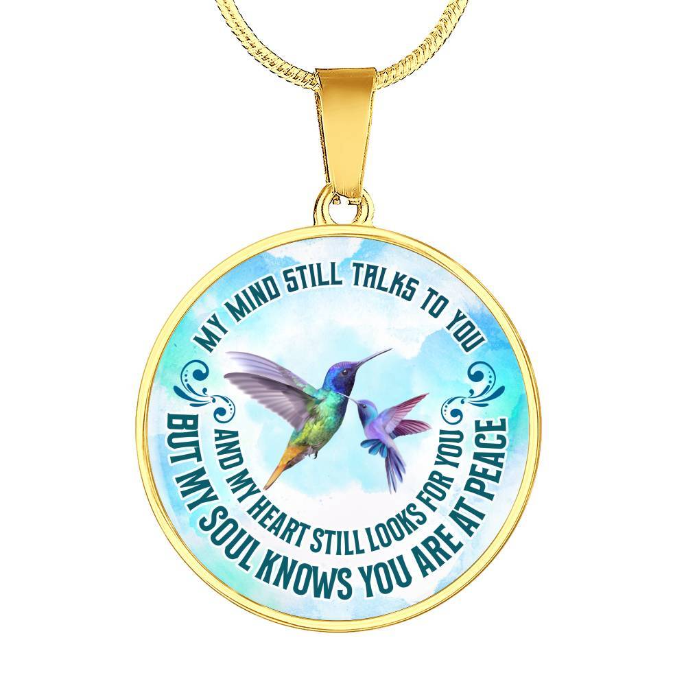 My Mind Still Talks To You But My Soul Know You Are At Peace Hummingbird Luxury Circle Pendant Necklace - Circle Luxury Necklace (Gold Plated)