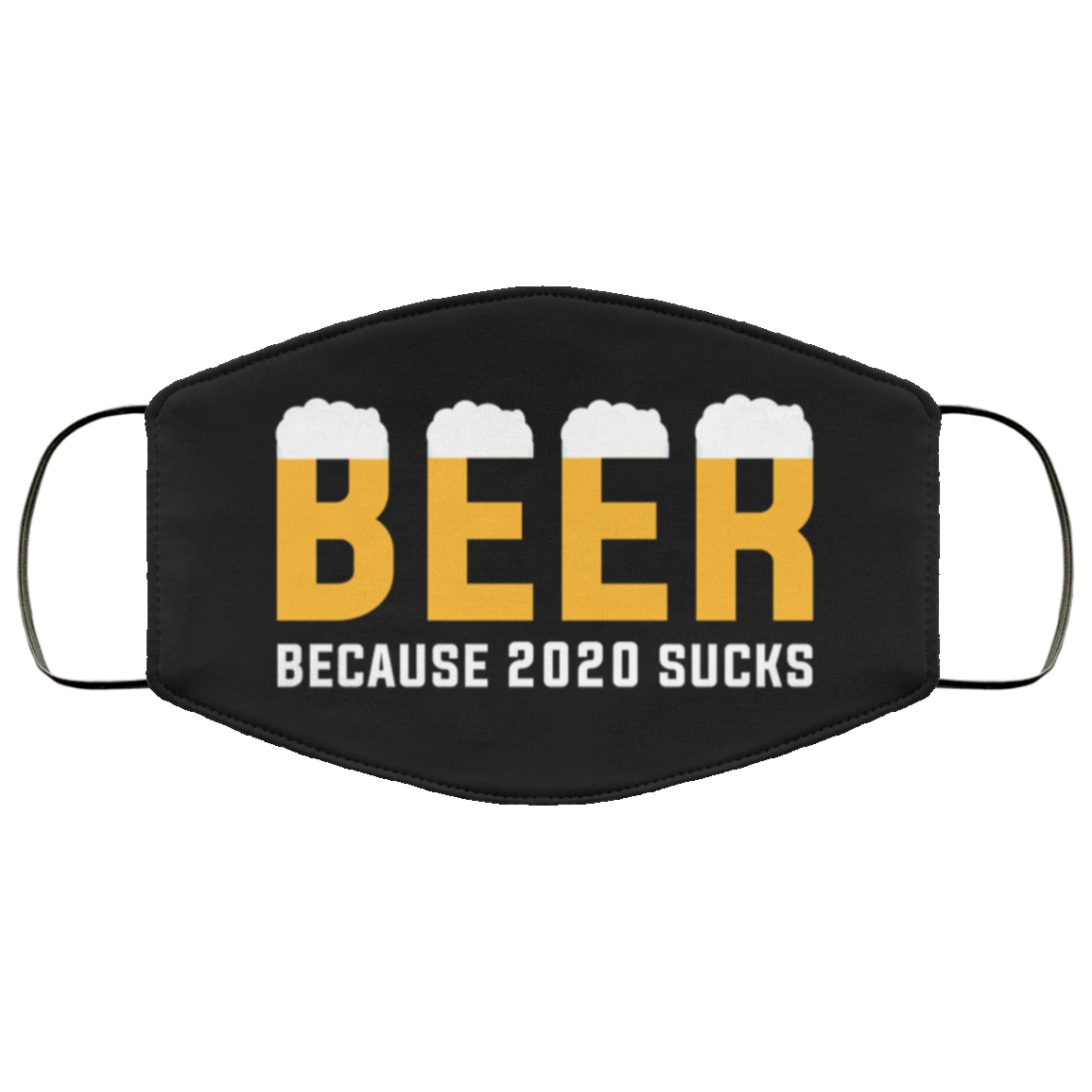 Beer Because 2020 Sucks Washable Reusable Printed Cloth Face Mask Cover, Black, Cloth Face Cover