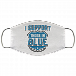 I Support Those in Blue Washable Reusable Custom – Printed Cloth Face Mask Cover, White, Cloth Face Cover