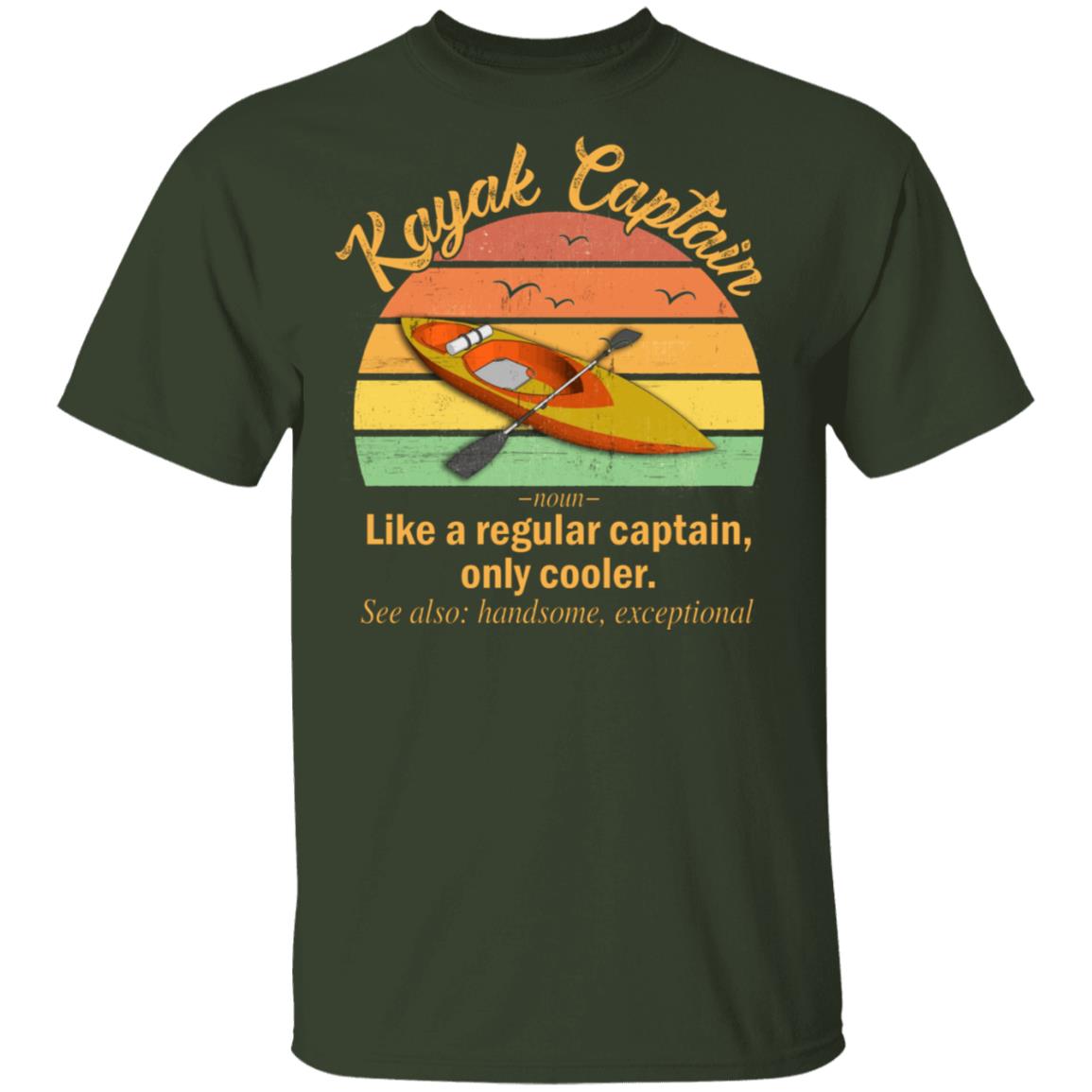 Funny Kayak Captain Definition T-Shirt Like A Regular Captain Only Cooler Kayak Captain Tee Shirt, Forest, Unisex T-Shirt