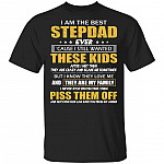 I Am The Best Stepdad Ever T-Shirt – Funny Bonus Dad Shirt, Black, Unisex T-Shirt I Am The Best Stepdad Ever T-Shirt – Funny Bonus Dad Shirt, Black, Unisex T-Shirt