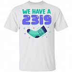 We Have 2319 - Funny Pregnancy Announcement T-Shirt, White, Unisex T-Shirt