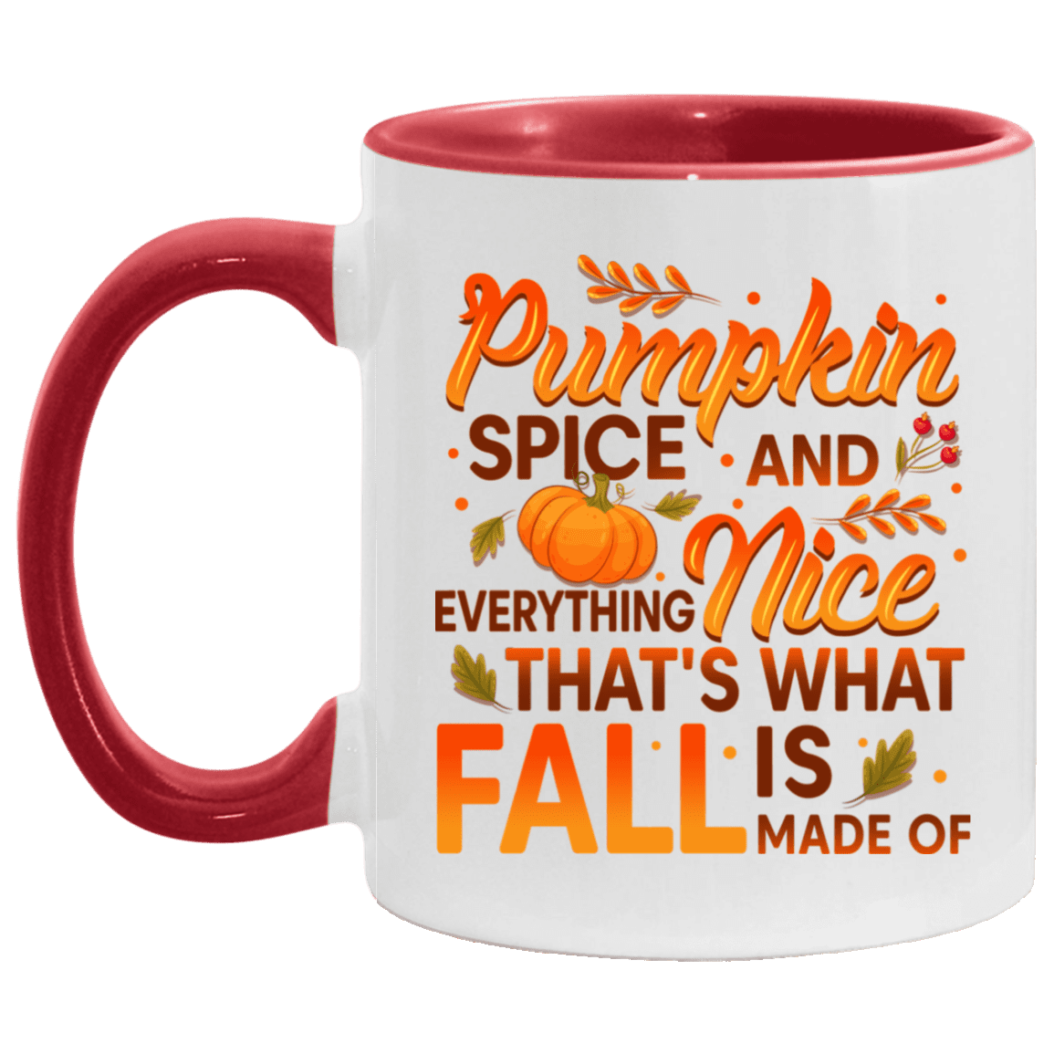 Pumpkin Spice Everything Nice That's What Fall is Made Of Ceramic Accent Mug-Halloween Gift Mug, White/Red, 11 oz. Accent Mug