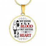 Not Sisters by Blood but Sisters by Heart Necklace - Friendship Circle Pendant Necklace - BFF Best Friend Pendant Necklace - Circle Luxury Necklace (Gold Plated)