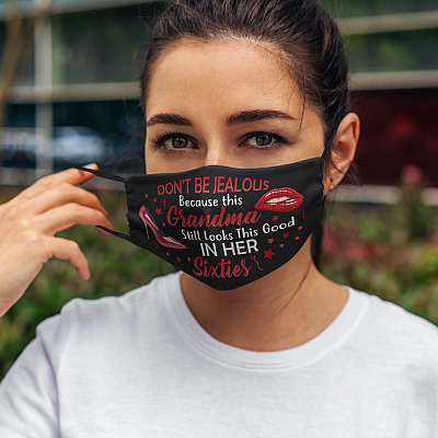 Alternative view of Don't Be Jealous Because This Grandma Still Looks This Good in Her Sixties Washable Reusable Custom - Printed Cloth Face Mask Cover