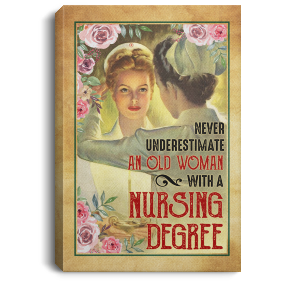 Never Underestimate An Old Woman With A Nursing Degree Gallery Wrapped Framed Canvas Prints - Unframed Poster, White, 0.75'' Framed Canvas